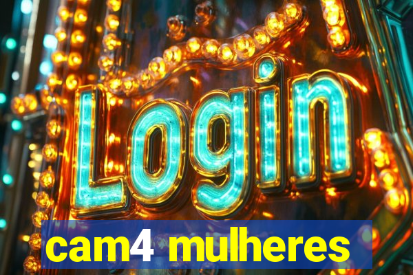 cam4 mulheres