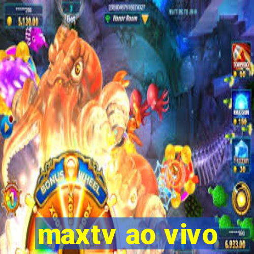 maxtv ao vivo