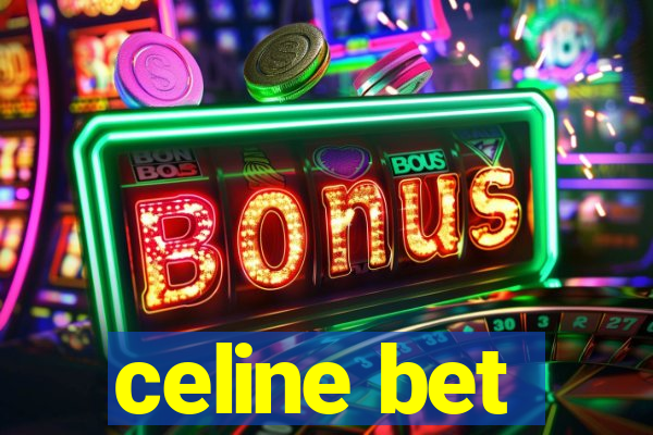 celine bet