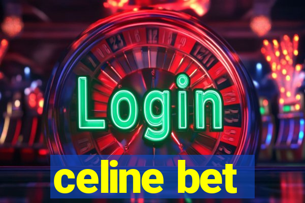 celine bet