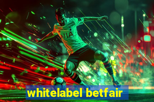 whitelabel betfair