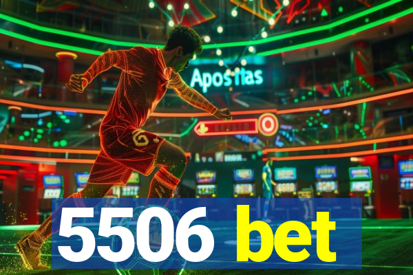 5506 bet