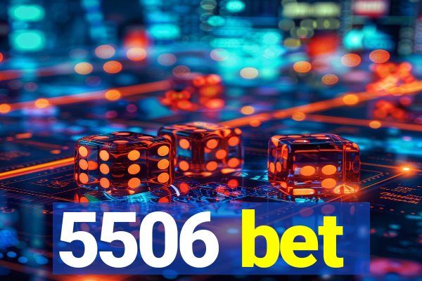 5506 bet