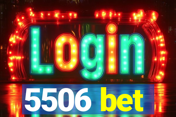 5506 bet