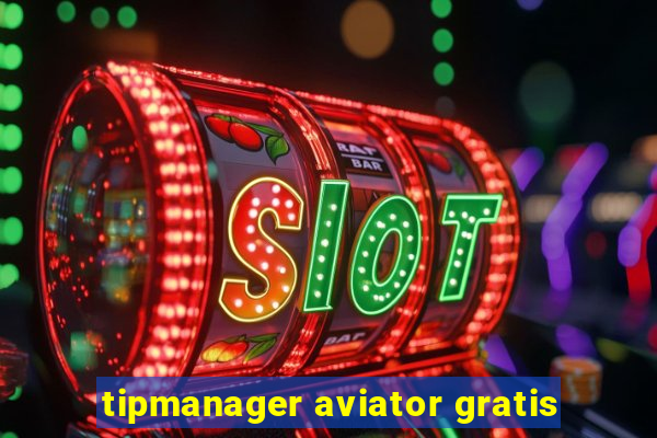 tipmanager aviator gratis