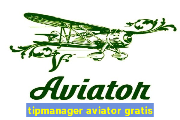 tipmanager aviator gratis