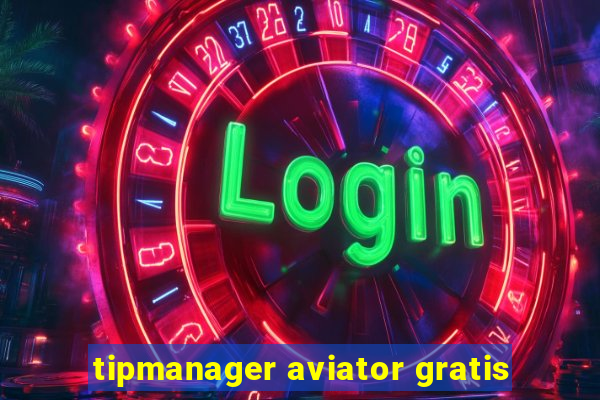 tipmanager aviator gratis