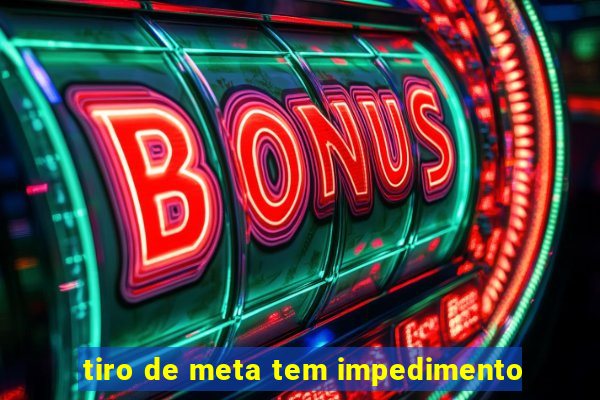 tiro de meta tem impedimento