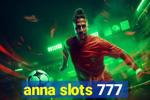 anna slots 777