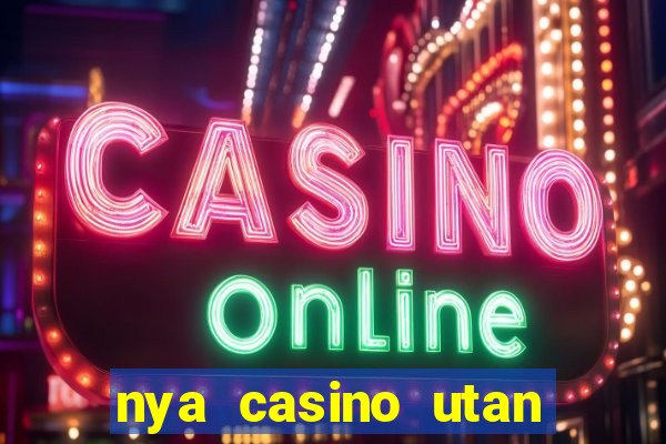 nya casino utan svensk licens