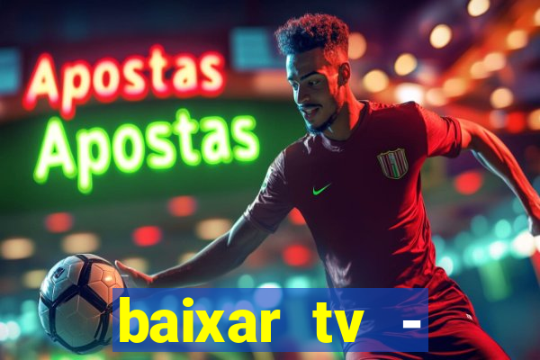 baixar tv - futebol ao vivo