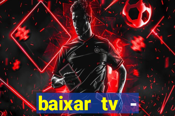 baixar tv - futebol ao vivo