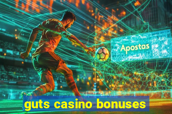 guts casino bonuses