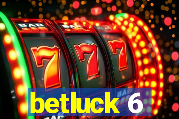 betluck 6