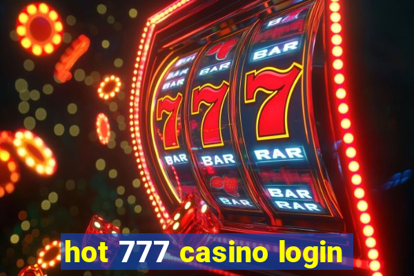 hot 777 casino login