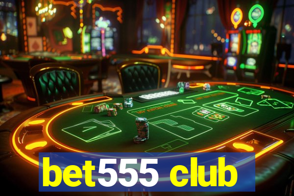 bet555 club