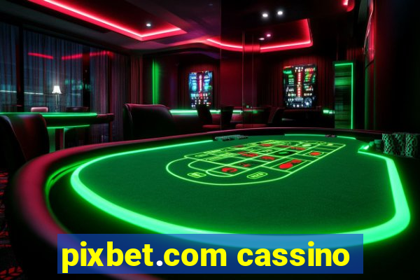 pixbet.com cassino