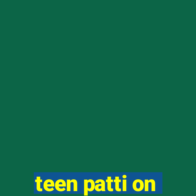 teen patti on