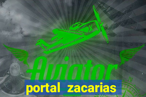 portal zacarias maior de 18