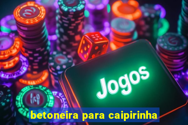 betoneira para caipirinha