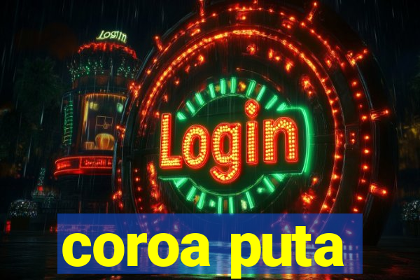 coroa puta