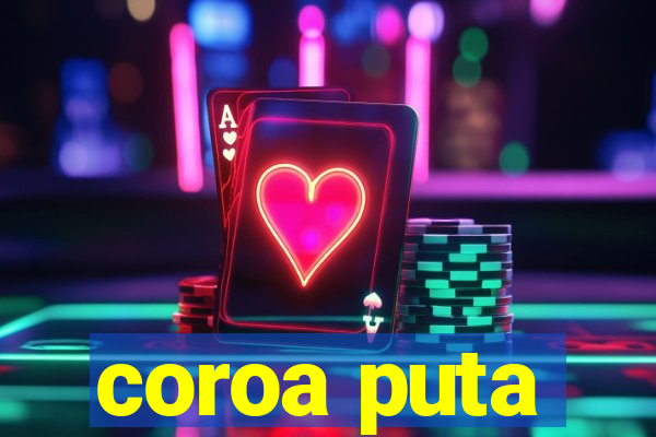 coroa puta