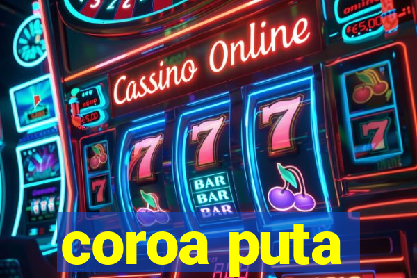 coroa puta