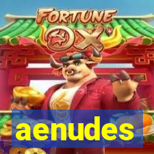 aenudes