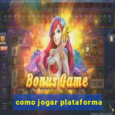 como jogar plataforma