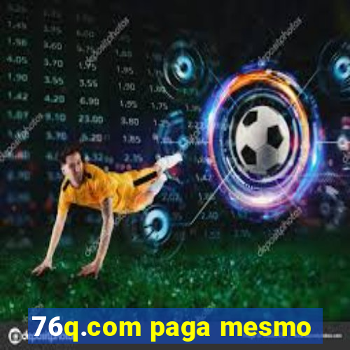 76q.com paga mesmo