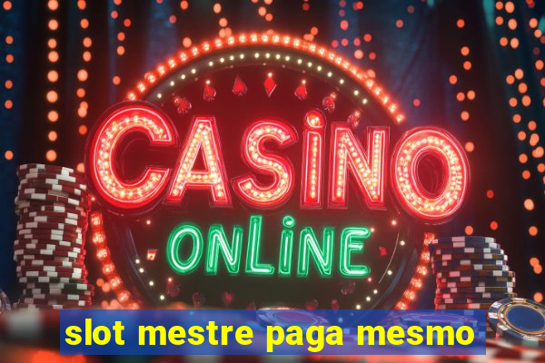 slot mestre paga mesmo