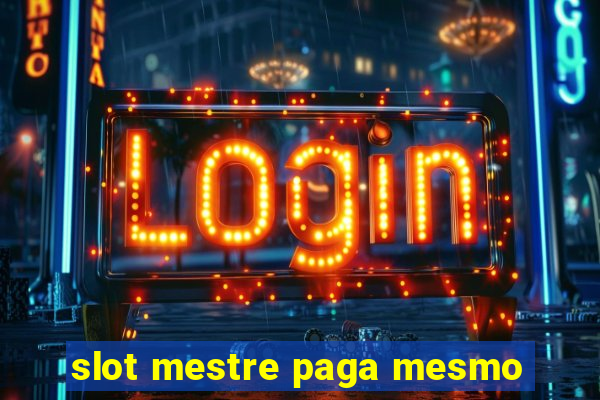 slot mestre paga mesmo