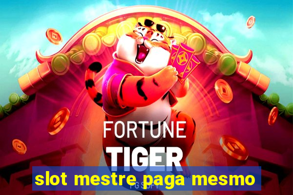 slot mestre paga mesmo