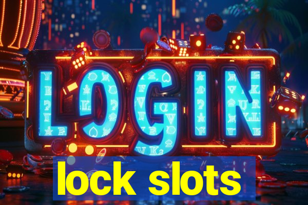 lock slots