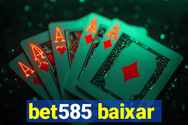 bet585 baixar