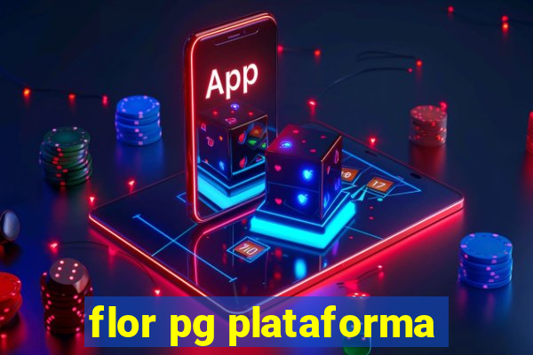 flor pg plataforma