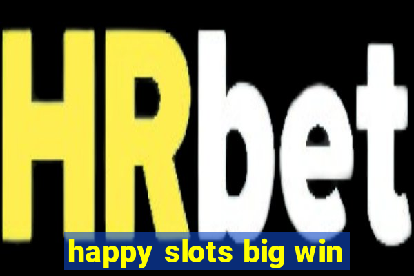 happy slots big win