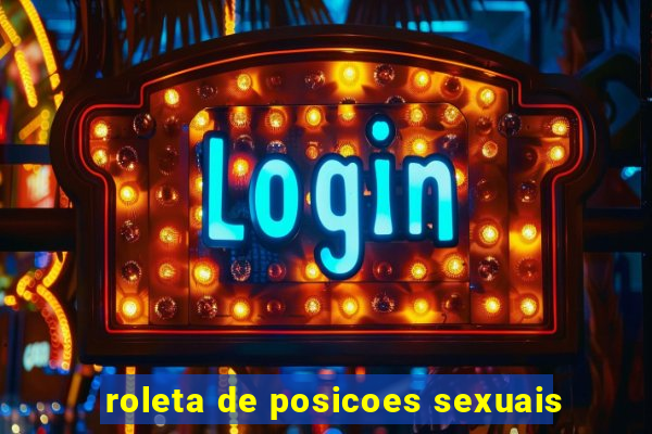 roleta de posicoes sexuais