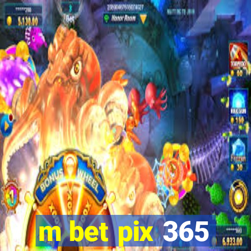 m bet pix 365