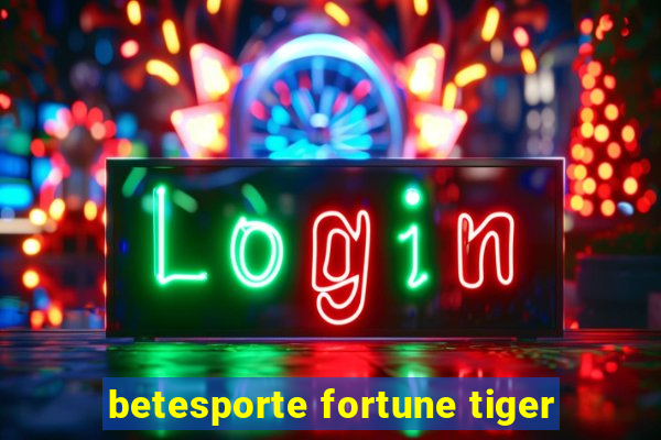 betesporte fortune tiger