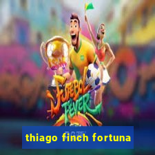 thiago finch fortuna