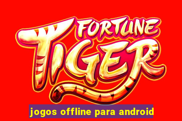 jogos offline para android