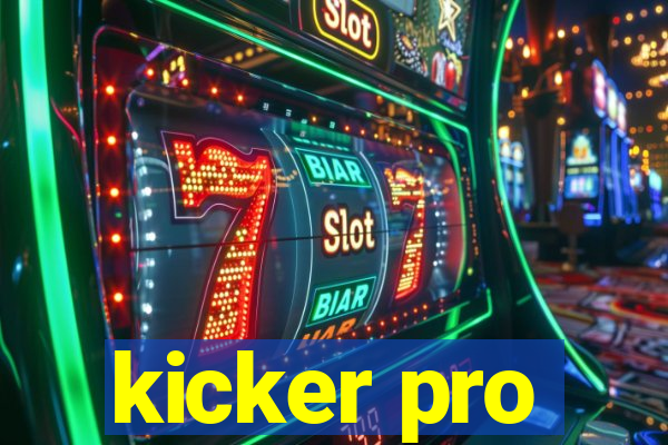 kicker pro