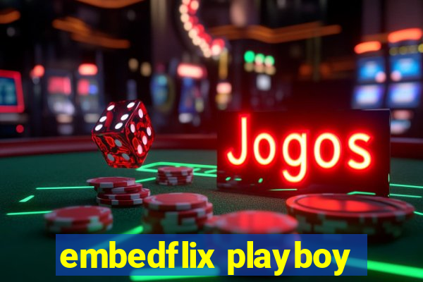 embedflix playboy