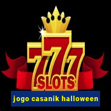 jogo casanik halloween