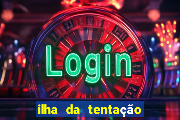 ilha da tentação 1 temporada telegram