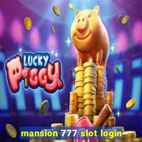 mansion 777 slot login