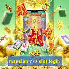 mansion 777 slot login