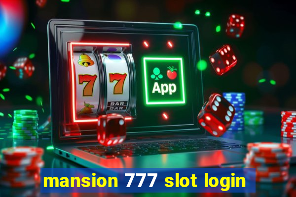 mansion 777 slot login