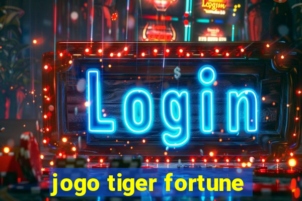 jogo tiger fortune